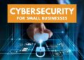 5 Cybersecurity Best Practices for Small Businesses